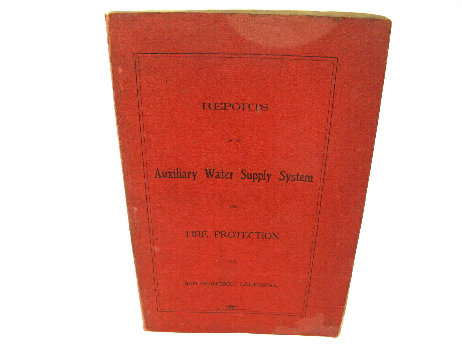 Auxiliary Water Supply System San Francisco Fire Protection 1908 MAPS ...